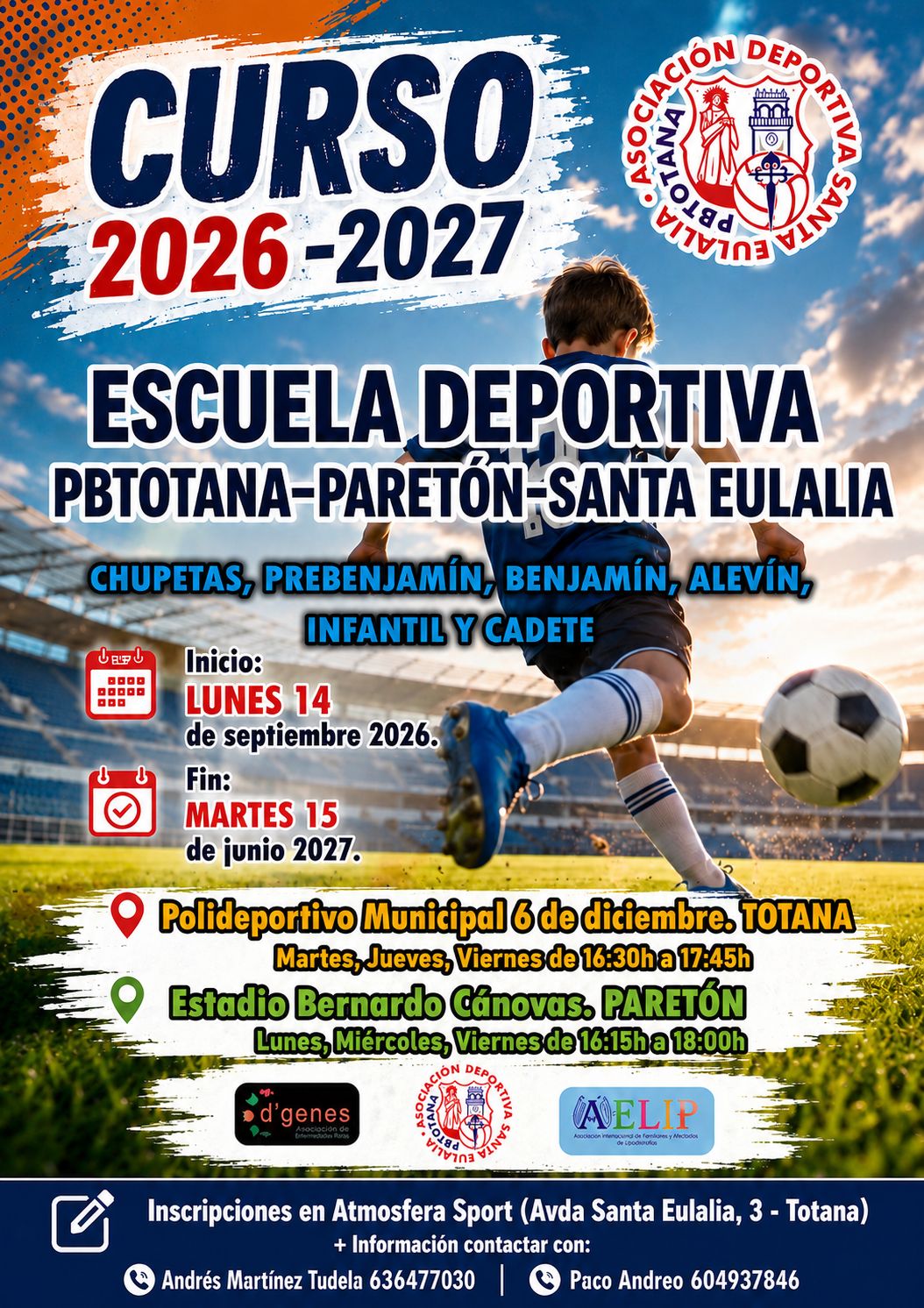 Cartel del curso 2026-2027 de la Escuela Deportiva PBTotana–Paretón–Santa Eulalia. Categorías: chupetas, prebenjamín, benjamín, alevín, infantil y cadete. Inicio el lunes 14 de septiembre de 2026 y fin el martes 15 de junio de 2027. Entrenamientos en el Polideportivo Municipal 6 de Diciembre de Totana (martes, jueves y viernes de 16:30 a 17:45 h) y en el Estadio Bernardo Cánovas de El Paretón (lunes, miércoles y viernes de 16:15 a 18:00 h). Inscripciones en Atmósfera Sport (Avda. Santa Eulalia, 3 – Totana). Información: Andrés Martínez Tudela, 636 47 70 30, y Paco Andreo, 604 93 78 46.